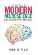 The Impact of Modern Neuroscience on Contemporary Teaching