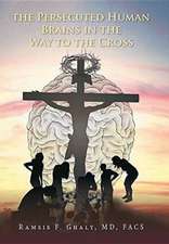 The Persecuted Human Brains in the Way to the Cross