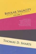 Bipolar Sagacity (Integrity Versus Faithfulness) Volume 2