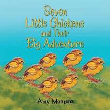 Seven Little Chickens and Their Big Adventure