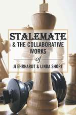 Stalemate & the Collaborative Works of JJ Ehrhardt & Linda Short