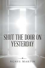 Shut the Door on Yesterday