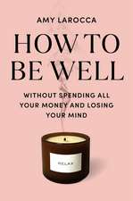 How to Be Well