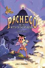 Pacheco and the Witch of the Mountain: A Graphic Novel