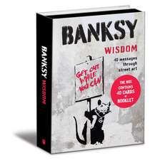 Banksy Wisdom: 40 Messages Through Street Art