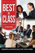 Best in Class: Etiquette and People Skills for Your Career