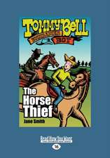 Tommy Bell Bushranger Boy: The Horse Thief (Large Print 16pt)