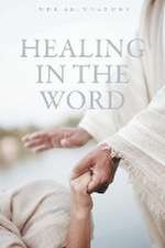 HEALING IN THE WORD