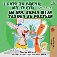 I Love to Brush My Teeth Ik hou ervan mijn tanden te poetsen