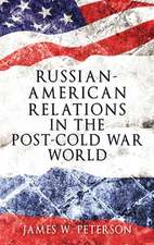 RUSSIAN AMERICAN REL POST COLD WAR