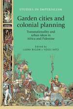 Garden Cities and Colonial Planning