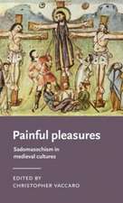 Painful pleasures