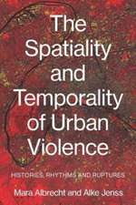 The spatiality and temporality of urban violence