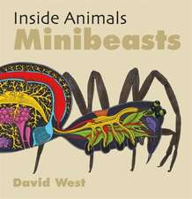 West, D: Inside Animals: Minibeasts