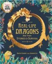 Ganeri, A: Real-life Dragons and their Stories of Survival