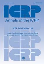 ICRP Publication 136: Dose Coefficients for Non-human Biota Environmentally Exposed to Radiation