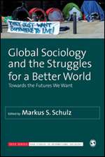 Global Sociology and the Struggles for a Better World: Towards the Futures We Want