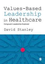 Values-Based Leadership in Healthcare: Congruent Leadership Explored