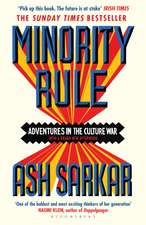 Minority Rule: Adventures in the Culture War – the instant Sunday Times bestseller