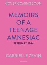 Memoirs of a Teenage Amnesiac