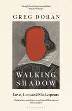 Walking Shadow: Love, Loss and Shakespeare