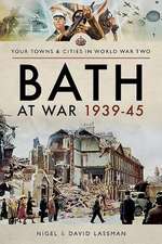 Lassman, D: Bath at War 1939-45