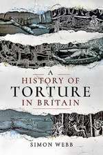 A History of Torture in Britain