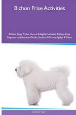 Bichon Frise Activities Bichon Frise Tricks, Games & Agility. Includes