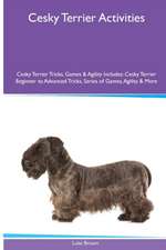 Cesky Terrier Activities Cesky Terrier Tricks, Games & Agility. Includes