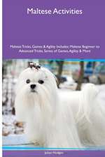 Maltese Activities Maltese Tricks, Games & Agility. Includes