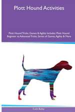 Plott Hound Activities Plott Hound Tricks, Games & Agility. Includes