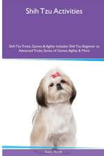 Shih Tzu Activities Shih Tzu Tricks, Games & Agility. Includes