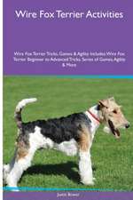 Wire Fox Terrier Activities Wire Fox Terrier Tricks, Games & Agility. Includes