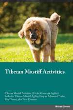 Tibetan Mastiff Activities Tibetan Mastiff Activities (Tricks, Games & Agility) Includes