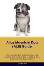 Atlas Mountain Dog (Aidi) Guide Atlas Mountain Dog Guide Includes