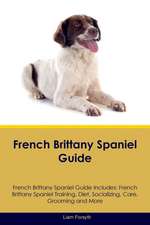 French Brittany Spaniel Guide French Brittany Spaniel Guide Includes