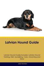 Latvian Hound Guide Latvian Hound Guide Includes