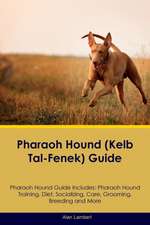 Pharaoh Hound (Kelb Tal-Fenek) Guide Pharaoh Hound Guide Includes