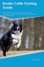 Border Collie Training Guide Border Collie Training Includes