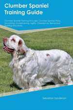 Clumber Spaniel Training Guide Clumber Spaniel Training Includes