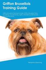 Griffon Bruxellois Training Guide Griffon Bruxellois Training Includes