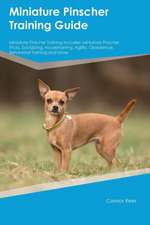 Miniature Pinscher Training Guide Miniature Pinscher Training Includes