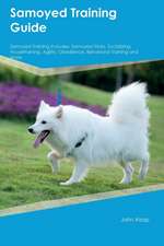 Samoyed Training Guide Samoyed Training Includes