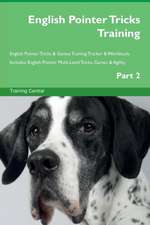 English Pointer Tricks Training English Pointer Tricks & Games Training Tracker & Workbook. Includes