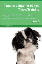 Japanese Spaniel (Chin) Tricks Training Japanese Spaniel (Chin) Tricks & Games Training Tracker & Workbook. Includes