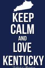 Keep Calm Love Kentucky Workbook of Affirmations Keep Calm Love Kentucky Workbook of Affirmations