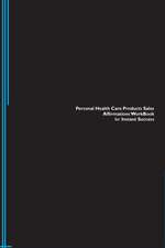 Personal Health Care Products Sales Affirmations Workbook for Instant Success. Personal Health Care Products Sales Positive & Empowering Affirmations Workbook. Includes