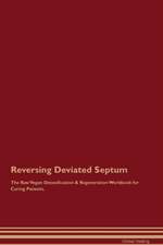 Reversing Deviated Septum The Raw Vegan Detoxification & Regeneration Workbook for Curing Patients