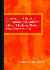 Professional Artistic Education and Culture Within Modern Global Transformations