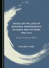 Voices on the Loss of National Independence in Korea and Vietnam, 1890-1920